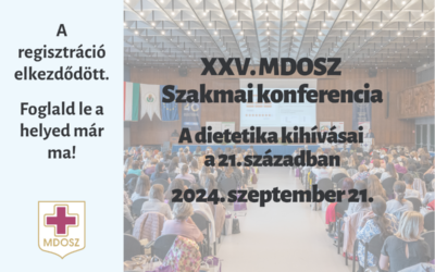MDOSZ XXV. Szakmai Konferencia – A dietetika kihívásai a 21. században