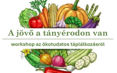 „Jövő a tányérodon van” workshop az ökotudatos táplálkozásról
